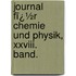 Journal Fï¿½R Chemie Und Physik, Xxviii. Band.