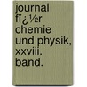 Journal Fï¿½R Chemie Und Physik, Xxviii. Band. door Johann Salomo Schweigger