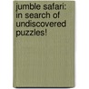 Jumble Safari: In Search Of Undiscovered Puzzles! by Mike Argirion