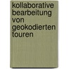 Kollaborative Bearbeitung von geokodierten Touren by Philip Fieber
