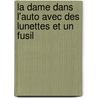 La Dame Dans L'auto Avec Des Lunettes Et Un Fusil by S�bastien Japrisot