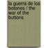 La Guerra De Los Botones / The War Of The Buttons