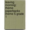Leaving Morning: Theme Paperbacks Theme 5 Grade 1 door Angela Johnson