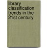 Library Classification Trends in the 21st Century door Rajendra Kumbhar