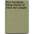 Life's Handicap: Being Stories Of Mine Own People