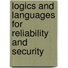 Logics And Languages For Reliability And Security door J. Esparza