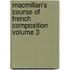 MacMillan's Course of French Composition Volume 3