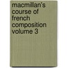 MacMillan's Course of French Composition Volume 3 door Eugene-Fasnacht G (George)