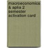 Macroeconomics & Aplia 2 Semester Activation Card