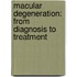 Macular Degeneration: From Diagnosis To Treatment