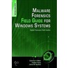 Malware Forensics Field Guide for Windows Systems door James M. Aquilina