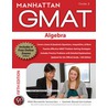 Manhattan Gmat Algebra, Guide 2 [with Web Access] by Manhattan Gmat