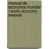 Manual de economia mundial / World Economy Manual