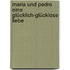 Maria und Pedro  Eine glücklich-glücklose Liebe