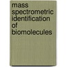 Mass Spectrometric Identification of Biomolecules by Matthias Rainer