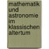 Mathematik Und Astronomie Im Klassischen Altertum