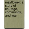 Mayflower: A Story of Courage, Community, and War by Nathaniel Philbrick