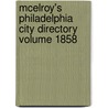 McElroy's Philadelphia City Directory Volume 1858 by Orrin Rogers (Firm)