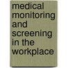 Medical Monitoring and Screening in the Workplace door United States Government
