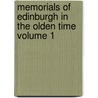 Memorials of Edinburgh in the Olden Time Volume 1 by Sir Daniel Wilson