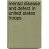 Mental Disease and Defect in United States Troops door King Edgar 1884-