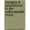 Mergers & Acquisitions in der Volksrepublik China door Tobias F.A. Staude