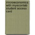 Microeconomics with MyEconLab Student Access Card