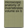 Microscopic Anatomy Of Invertebrates Volume Six B by Frederick W. Harrison