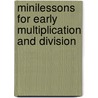 Minilessons for Early Multiplication and Division by Willem Uittenbogaard