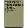 Modeling With Mathematics: A Bridge To Algebra Ii by Nancy Crisler