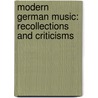 Modern German Music: Recollections and Criticisms door Henry Fothergill Chorley