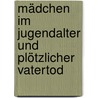 Mädchen im Jugendalter und plötzlicher Vatertod door Janine Scherer