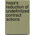 Nasa's Reduction Of Undefinitzed Contract Actions