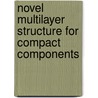 Novel Multilayer Structure For Compact Components door Wei-Jung Guan