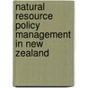 Natural resource policy management in New Zealand door Terry Parminter