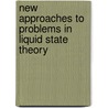 New Approaches to Problems in Liquid State Theory door Carlo Caccamo