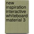 New Inspiration Interactive Whiteboard Material 3