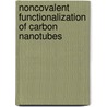 Noncovalent Functionalization of Carbon Nanotubes by Claudia Backes
