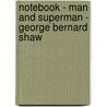 Notebook - Man and Superman - George Bernard Shaw by Penguin Merchandise
