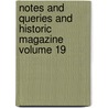 Notes and Queries and Historic Magazine Volume 19 by Unknown Author