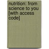 Nutrition: From Science To You [With Access Code] door Kathy D. Munoz