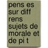 Pens Es Sur Diff Rens Sujets de Morale Et de Pi T