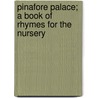 Pinafore Palace; A Book of Rhymes for the Nursery door Nora Archibald Smith