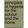 Principles Of Hygiene For The School And The Home door Ezra Mundy Hunt