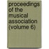 Proceedings Of The Musical Association (Volume 6)