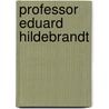 Professor Eduard Hildebrandt door E[Rnst] Kossak