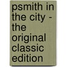 Psmith In The City - The Original Classic Edition door Pelham Grenville Wodehouse