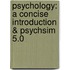 Psychology: A Concise Introduction & Psychsim 5.0