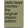 Radio Boys Cronies - The Original Classic Edition door Wayne Whipple