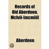Records Of Old Aberdeen, Mclvii-[mcmiii] Volume 1